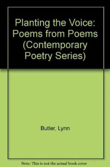 Planting the Voice : Poems from Poems by Lynn Butler - Hardback