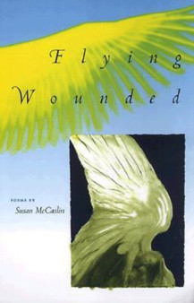 Flying Wounded by Susan McCaslin - Paperback