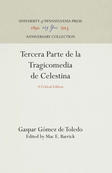 Tercera Parte de la Tragicomedia de Celestina : A Critical Edition by Gaspar Gomez de Toledo - Hardback