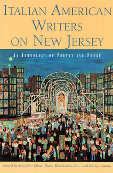 Italian American Writers on New Jersey : An Anthology of Poetry and Prose by Jennifer Gillan - Paperback