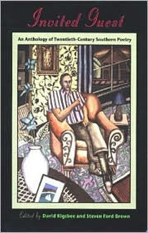 Invited Guest : An Anthology of Twentieth-century Southern Poetry by David Rigsbee - Hardback
