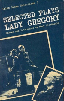 Selected Plays of Lady Gregory by Gregory - Paperback