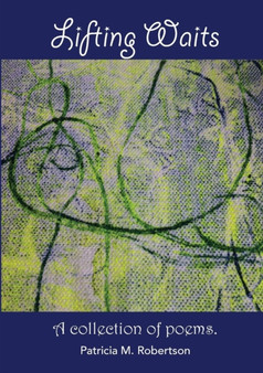 Lifting Waits by Patricia M Robertson - Paperback