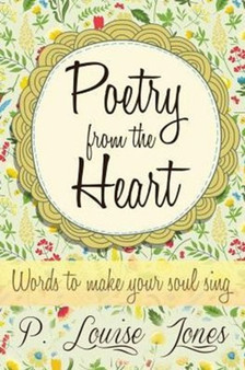 Poetry from the Heart by Louise Jones - Paperback