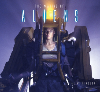 The Making of Aliens by J.W. Rinzler - Hardback