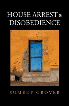 House Arrest & Disobedience by Sumeet Grover - Paperback