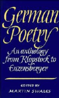German Poetry : An Anthology from Klopstock to Enzensberger by Martin Swales - Hardback