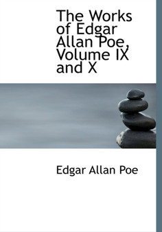 The Works of Edgar Allan Poe, Volume IX and X by Edgar Allan Poe - Paperback