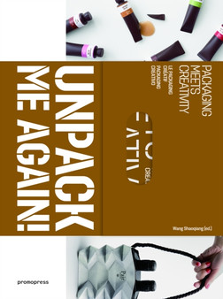 Unpack Me Again!: Packaging Meets Creativity by Shaoqian Wang - Paperback