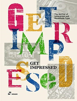 Get Impressed!: The Revival of Letterpress and Handmade Type by Shaoqiang Wang - Hardback