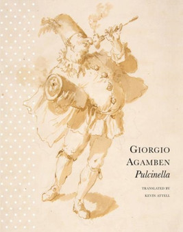 Pulcinella : Or Entertainment for Children by Giorgio Agamben - Hardback