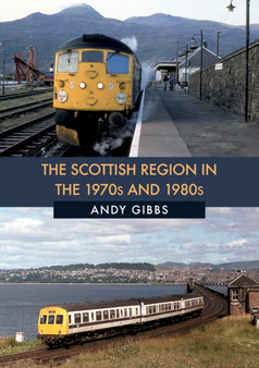 The Scottish Region in the 1970s and 1980s by Andy Gibbs - Paperback