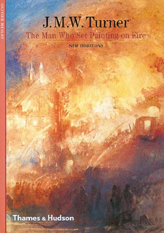 J. M. W. Turner : The Man Who Set Painting on Fire by Olivier Meslay - Paperback