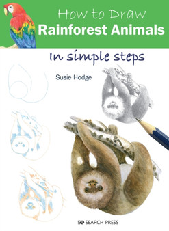 How to Draw: Rainforest Animals : In Simple Steps by Susie Hodge - Paperback