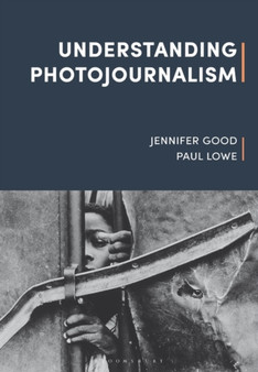 Understanding Photojournalism by Jennifer Good - Paperback