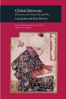 Global Interests : Renaissance Art Between East and West by Jeremy Brotton - Paperback