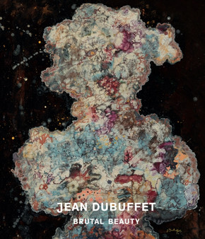 Jean Dubuffet : Brutal Beauty by Eleanor Nairne - Hardback