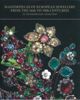 Masterpieces of European Jewellery from the 16th to 19th Centuries by Olga Kostyuk - Hardback