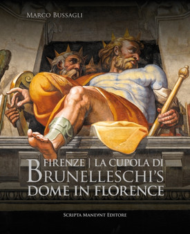 Brunelleschi???s Dome in Florence by Marco Bussagli Bussagli - Hardback