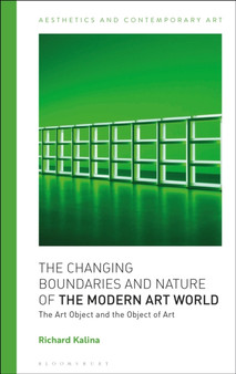 The Changing Boundaries and Nature of the Modern Art World : The Art Object and the Object of Art by Richard Kalina - Paperback