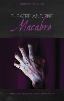Theatre and the Macabre by Jr. Kevin J. Wetmore - Paperback