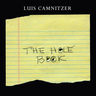 Luis Camnitzer: The Hole Book by Luis Camnitzer - Hardback