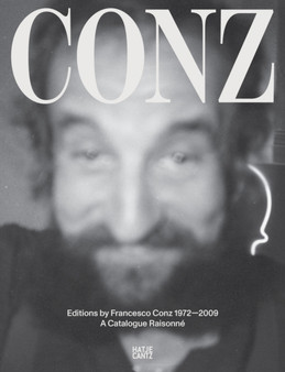 Edizioni Conz 1972-2009 : A Catalogue Raisonne by Hubertus von Amelunxen - Paperback