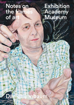 Daniel Birnbaum : Notes on the frames of art by Daniel Birnbaum - Paperback