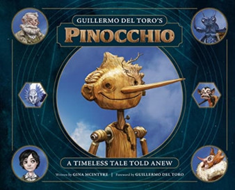 Guillermo del Toro's Pinocchio: A Timeless Tale Told Anew by Gina McIntyre - Hardback