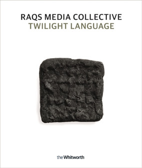 Raqs Media Collective : Twilight Language by Mary Griffiths - Paperback