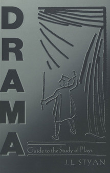 Drama : A Guide to the Study of Plays by J.L. Styan - Paperback