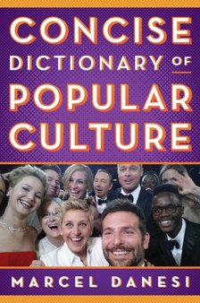 Concise Dictionary of Popular Culture by Marcel Danesi - Hardback