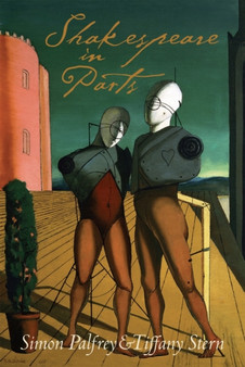 Shakespeare in Parts by Simon Palfrey - Paperback