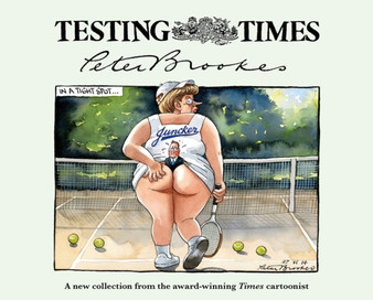Testing Times by Peter Brookes - Hardback