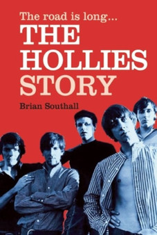 The Road Is Long: The Hollies Story by Brian Southall - Paperback