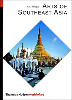 Arts of Southeast Asia by Fiona Kerlogue - Paperback