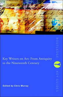Key Writers on Art: The Twentieth Century by Chris Murray - Hardback