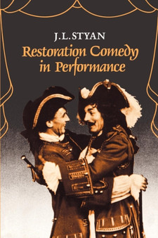 Restoration Comedy in Performance by J.L. Styan - Paperback