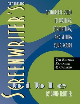 The Screenwriter's Bible by David Trottier - Paperback