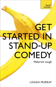 Get Started in Stand-Up Comedy by Logan Murray - Paperback