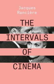 The Intervals of Cinema by Jacques Ranciere - Paperback
