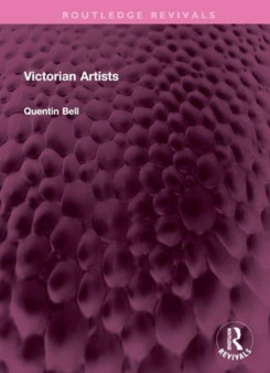 Victorian Artists by Quentin Bell - Hardback
