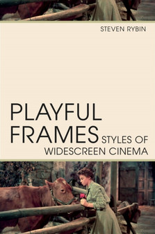 Playful Frames : Styles of Widescreen Cinema by Steven Rybin - Paperback
