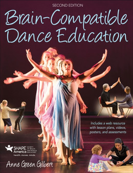 Brain-Compatible Dance Education by Anne Green Gilbert - Paperback