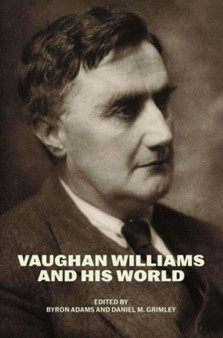 Vaughan Williams and His World by Byron Adams - Paperback