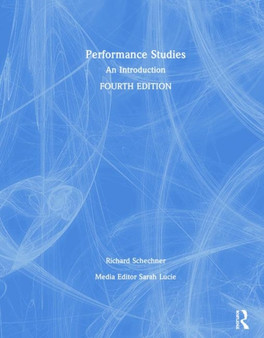 Performance Studies : An Introduction by Richard Schechner - Hardback