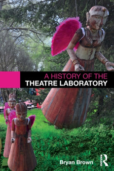 A History of the Theatre Laboratory by Bryan Brown - Paperback
