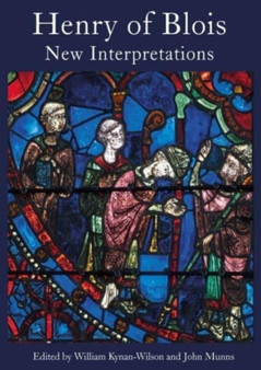 Henry of Blois : New Interpretations by William Kynan-Wilson - Paperback