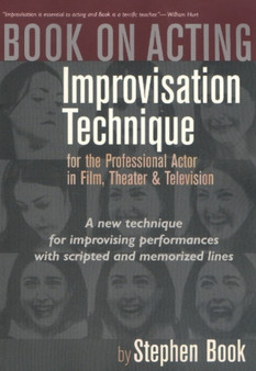 Book on Acting : Improvisation Techniques for the Professional Actor in Film, Theater & Television by Stephen Book - Paperback