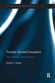 Tourism Art and Souvenirs : The Material Culture of Tourism by David Hume - Paperback